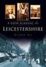Nicola Sly - A Grim Almanac of Leicestershire