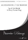 Alfred Publishing, Alexander L'Estrange, Alexander L''estrange - Let All the World in Every Corner Sing