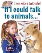 Bobbie Kalman - I Can Write a Book Called If I Could Talk to Animals