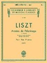 Liszt Franz, Franz Liszt, Rafael Joseffy - Annee de Pelerinage - Book 1: Suisse: Schirmer Library of Classics Volume 910 Piano Solo