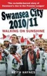 Keith Haynes - Swansea City 2010/11: Walking on Sunshine