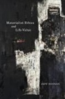Jeff Noonan - Materialist Ethics and Life-Value
