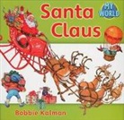 Bobbie Kalman - Santa Claus