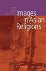 Phyllis Granoff, Koichi Shinohara - Images in Asian Religions: Texts and Contexts