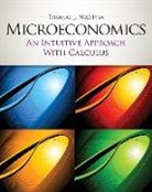 Thomas Nechyba, Thomas J. Nechyba - Microeconomics: An Intuitive Approach with Calculus [With Access Code]