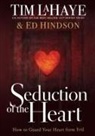 Ed Hindson, Tim Lahaye - Seduction of the Heart