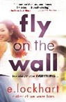 E Lockhart, E. Lockhart - Fly on the Wall
