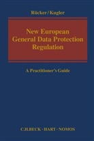 Tobias Kugler, Danie Rücker, Daniel Rücker, KUGLER, Kugler, Tobias Kugler... - European General Data Protection Regulation