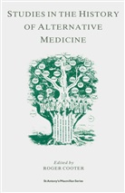 Roge Cooter, Roger Cooter, Kenneth A Loparo, Kenneth A. Loparo, Remi Piet, Rémi Piet - Studies In The History Of Alternative Medicine