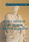 Walter Nicgorski - Cicero''s Skepticism and His Recovery of Political Philosophy