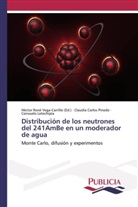 Claudi Carlos Pinedo, Claudia Carlos Pinedo, Consuelo Letechipía, Hecto Rene Vega-Carrillo, Hector Rene Vega-Carrillo, Hector Rene Vega-Carrillo - Distribución de los neutrones del 241AmBe en un moderador de agua