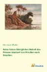 Hermann Kletke - Reise seiner königlichen Hoheit des Prinzen Adalbert von Preußen nach Brasilien