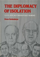 D Geldenhuys, D. Geldenhuys, Deon Geldenhuys - The Diplomacy of Isolation