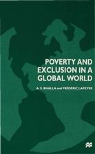 A Bhalla, A S Bhalla, A. S. Bhalla, A.S. Bhalla, Frederic Lapeyre, Frédéric Lapeyre - Poverty and Exclusion in a Global World