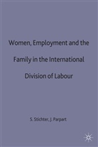 Parpart, J Parpart, J. Parpart, Professor Jane L. Parpart, Stichter, Stichter... - Women, Employment and the Family in the International Division of Labour