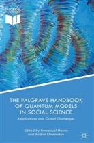 Emmanuel Khrennikov Haven, Emmanue Haven, Emmanuel Haven, Khrennikov, Khrennikov, Andrei Khrennikov - Palgrave Handbook of Quantum Models in Social Science