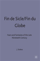 Joh Stokes, John Stokes - Fin de Sicle/Fin du Globe