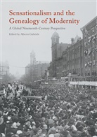 Alberto Gabriele, ALBERT GABRIELE, Alberto Gabriele - Sensationalism and the Genealogy of Modernity
