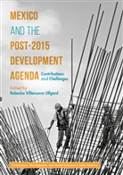 Gerda Rebecka Villanueva Ulfgard, Rebecka Villanueva Ulfgard, Gerda Rebecka Villanueva Ulfgard, Rebeck Villanueva Ulfgard, Rebecka Villanueva Ulfgard - Mexico and the Post-2015 Development Agenda