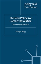 M. Brigg, Morgan Brigg - The New Politics of Conflict Resolution