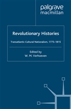 Verhoeven, W Verhoeven, W. Verhoeven - Revolutionary Histories