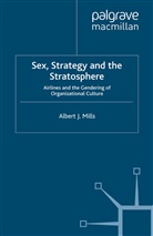 A Mills, A. Mills, Albert J. Mills - Sex, Strategy and the Stratosphere