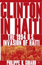 P. Girard, Philippe R. Girard - Clinton in Haiti