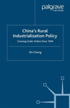S Cheng, S. Cheng, Shi Cheng - China's Rural Industrialization Policy