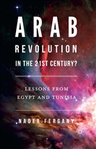 Nader Fergany - Arab Revolution in the 21st Century?