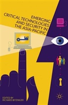 R Bitzinger, R. Bitzinger, Research Analyst Richard (U.s. Governme Bitzinger, Research Analyst Richard (U.S. Government) Bitzinger, Richard Bitzinger, Haris Vlavianos - Emerging Critical Technologies and Security in the Asia-Pacific