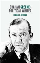 Michael G Brennan, Michael G. Brennan - Graham Greene: Political Writer