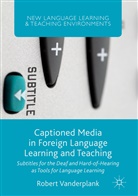 Robert Vanderplank - Captioned Media in Foreign Language Learning and Teaching