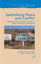 Annika Buckley-Zistel Bjorkdahl, Annik Bjorkdahl, Annika Bjorkdahl, Annika Björkdahl, Buckley-Zistel, Buckley-Zistel... - Spatialising Peace and Conflict