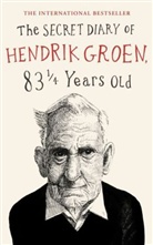 Hendrik Groen - The Secret Diary of Hendrik Groen, 83 1/4 Years Old