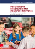 Christin Lehmann, Christine Lehmann, Martin Schmidt-Kortenbusch - Dialogorientierter Religionsunterricht in integrierten Schulsystemen