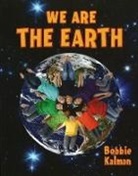 Bobbie Kalman - We Are the Earth