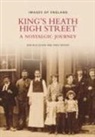 Andy Bishop, Bob Blackham, Robert Blackham, Robert S. Blackham - King's Heath High Street: A Nostalgic Journey