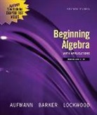 Richard N. Aufmann, Vernon C. Barker, Joanne Lockwood - Beginning Algebra with Applications