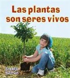 Bobbie Kalman - Las Plantas Son Seres Vivos = Plants Are Living Things