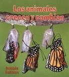 Bobbie Kalman - Los Animales Crecen Y Cambian (Animals Grow and Change)