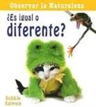 Bobbie Kalman - ¿Es Igual O Diferente? (Is It the Same or Different?)