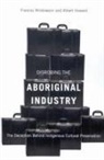 Albert Howard, Sir Albert Howard, Frances Widdowson - Disrobing the Aboriginal Industry