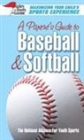National Alliance for Youth Sports, The National Alliance For Youth Sports, The National Alliance for Youth, The National Alliance For Youth Sports - A Parent's Guide to Baseball & Softball