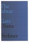 Stephanie Bolster, Diana Brebner, Stephanie Bolster, Diana Brebner - The Ishtar Gate: Last and Selected Poems Volume 15