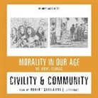 Dr Brian Schrag, Robert Guillaume, John Lachs - Civility & Community (Audiolibro)