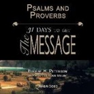 Eugene H. Peterson, Kelly Ryan Dolan, Carol Nix - Psalms and Proverbs: 31 Days to Get the Message (Audio book)