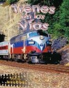 Bobbie Kalman, Kathryn Smithyman - Trenes En Las Vías (Trains on the Tracks)