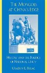 Uradyn E Bulag, Uradyn E. Bulag, Uradyn Erden Bulag - The Mongols at China's Edge
