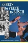 Benita W. Boxerman, Burton A. Boxerman, Burton Alan Boxerman, Boxerman Benita W., Boxerman Burton A. - Ebbets to Veeck to Busch