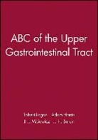 Robert Logan, RPH Logan, J H Baron, J. H. Baron, J. H. (Mount Sinai Hospital Baron, J.H. Baron... - ABC of the Upper Gastrointestinal Tract